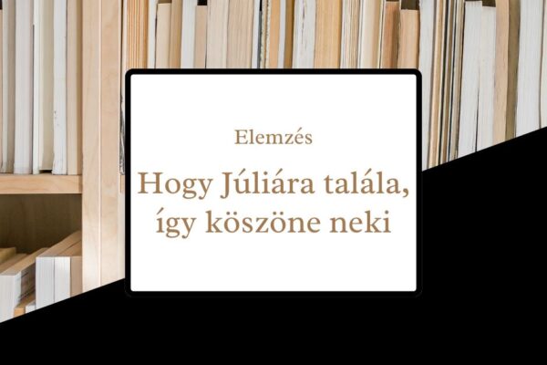 hogy júliára talála így köszöne neki