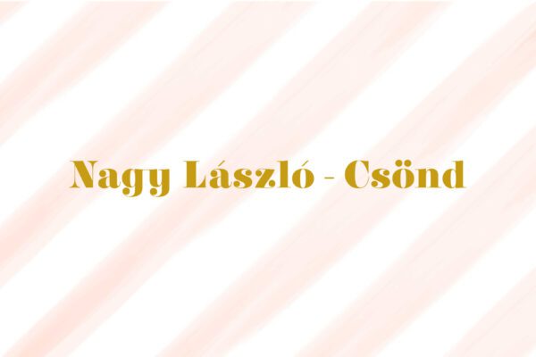 nagy lászló csönd