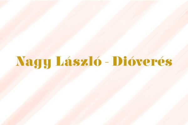 nagy lászló dióverés