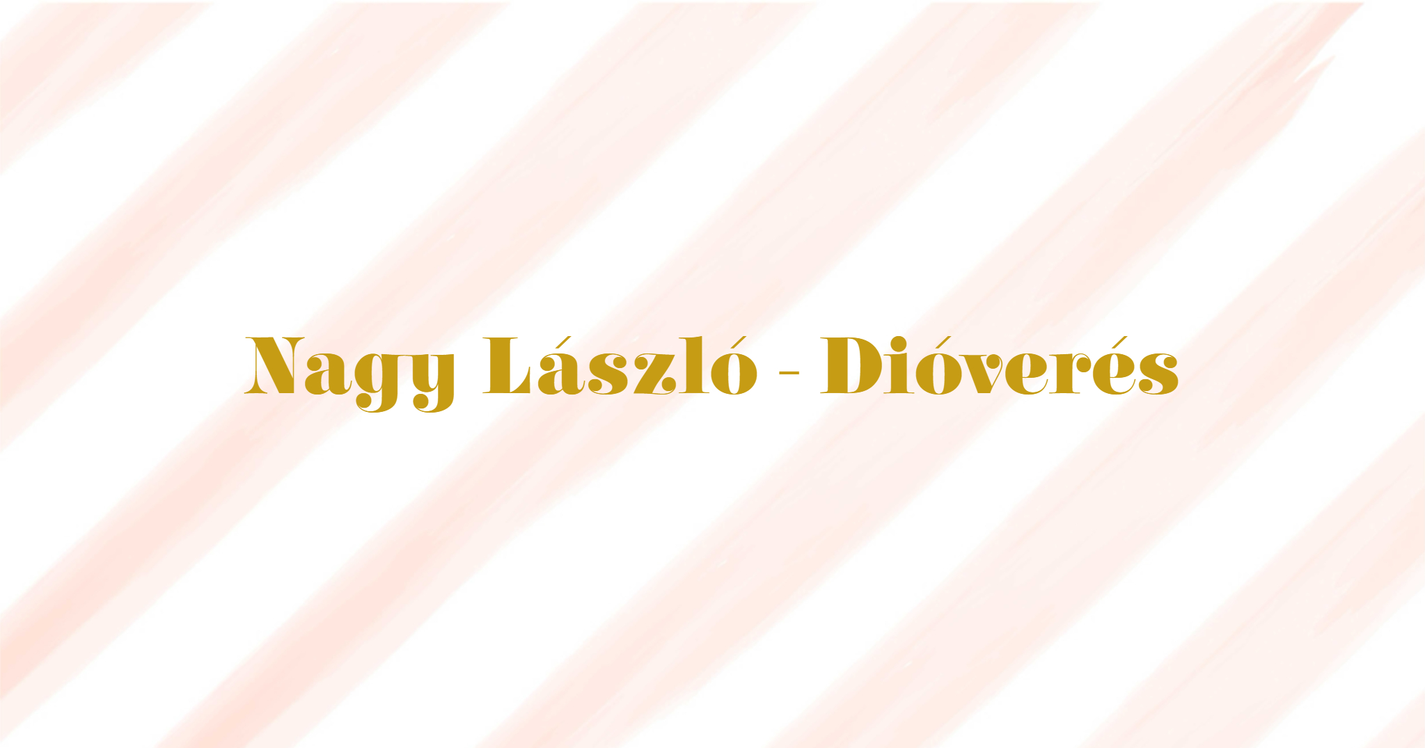 nagy lászló dióverés