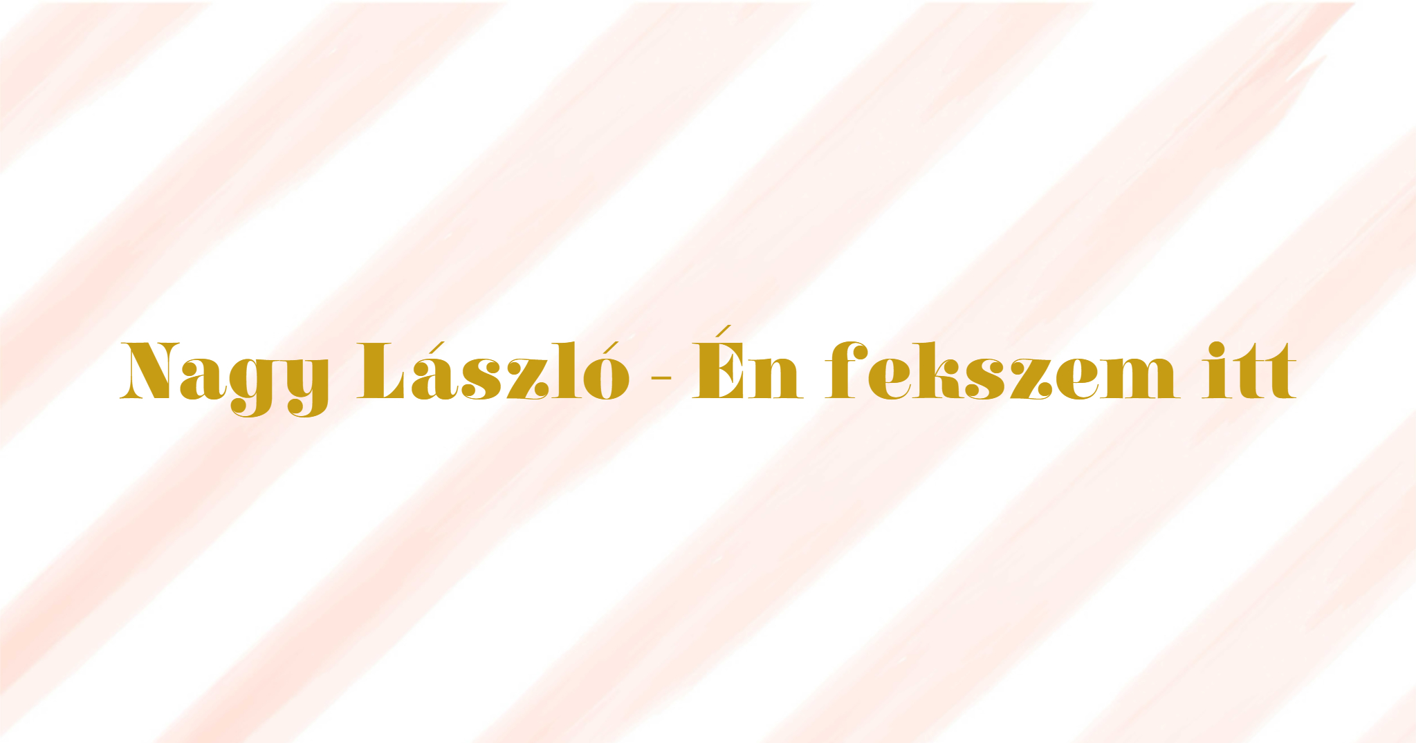 nagy lászló én fekszem itt