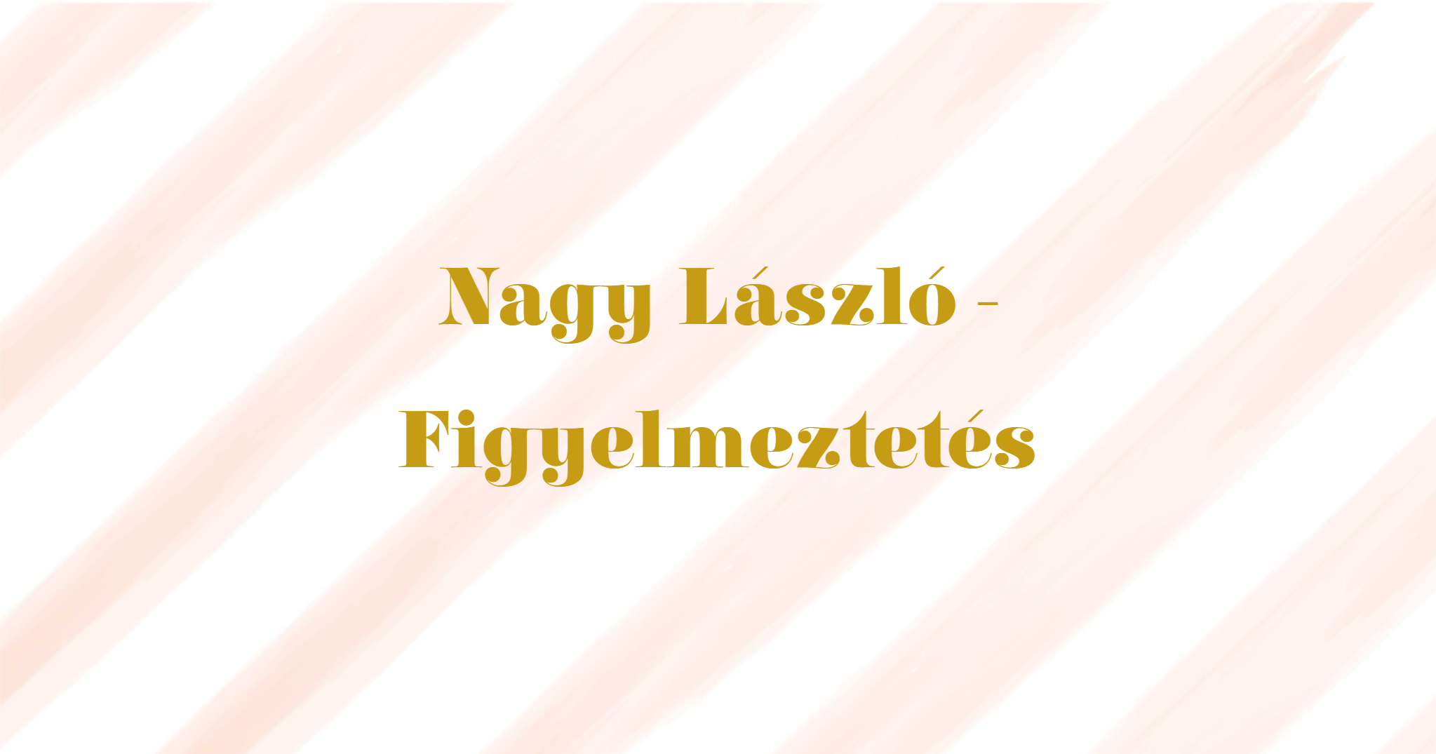 nagy lászló figyelmeztetés