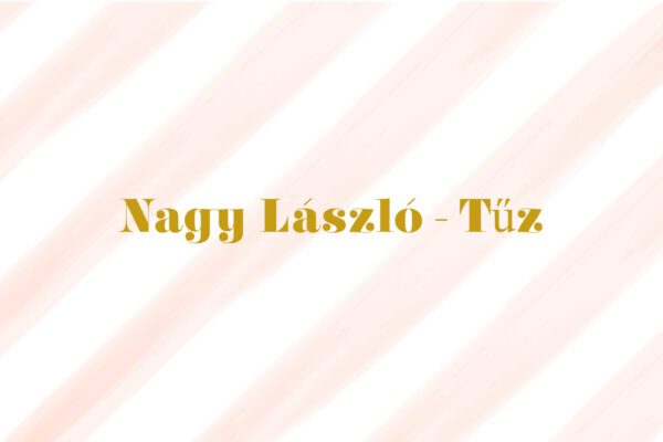 nagy lászló tűz